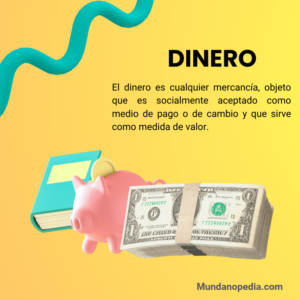 El dinero que es, definición, tipos y funciones